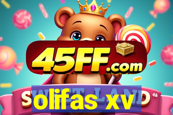 olifas xv